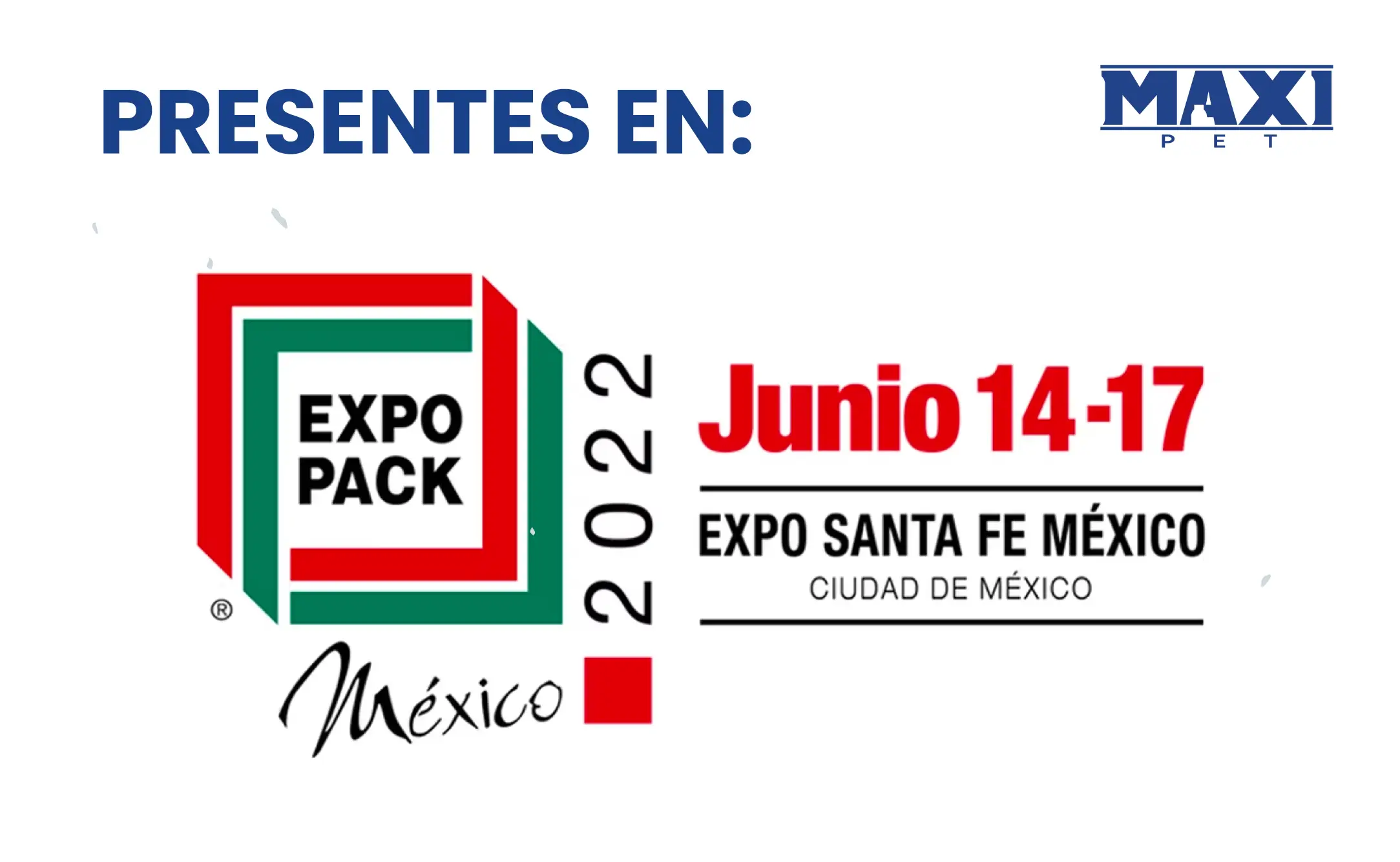 Maxipet, presente en Expo Pack México 2022