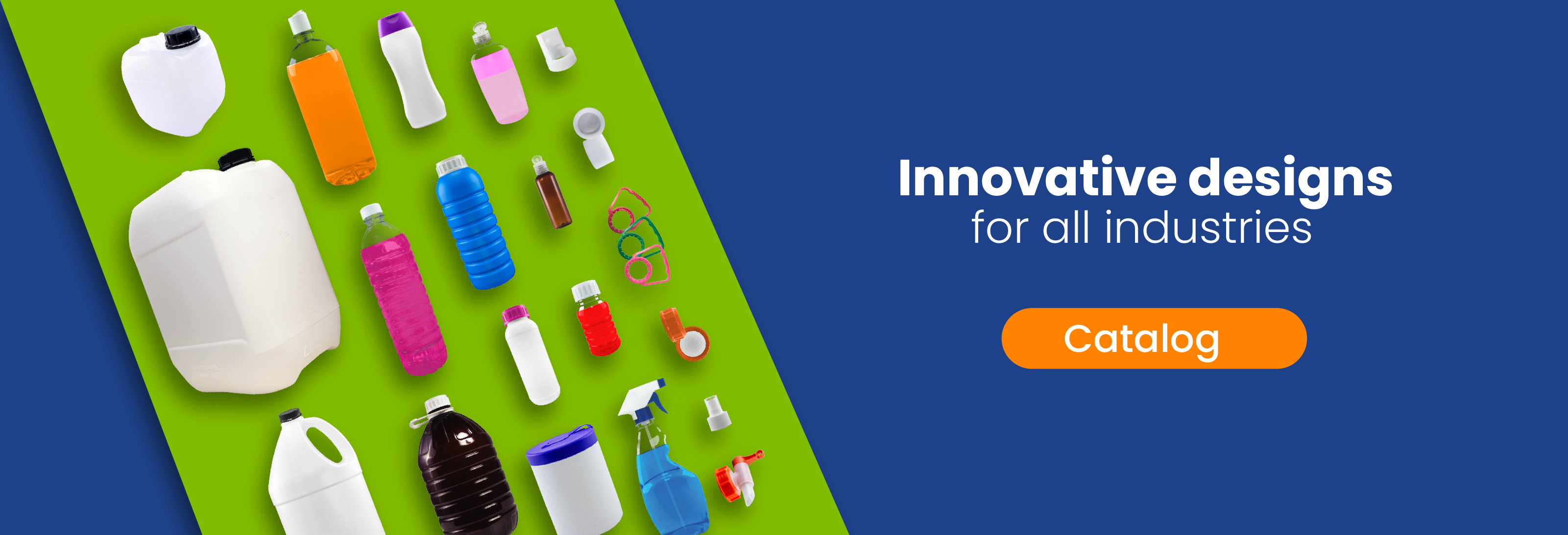 Innovative designs for all industries,  explore our catalog